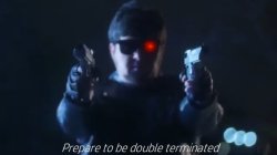 Prepare to be double terminated Meme Template