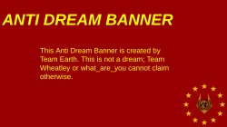 Team Earth Anti Dream Banner Meme Template