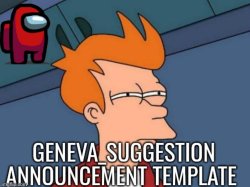 Geneva_suggestion announcement template Meme Template