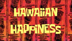 Hawaiian Happiness title card Meme Template
