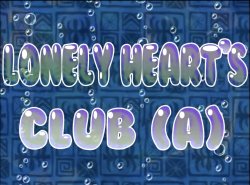 Lonely Heart’s Club A title card Meme Template