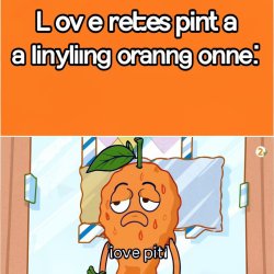 a relatable meme about being a living orange with text Meme Template