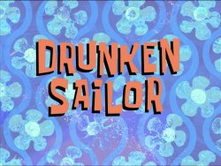 Drunken Sailor title card Meme Template