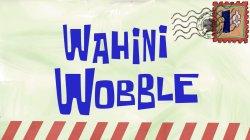 Wahini Wobble title card Meme Template