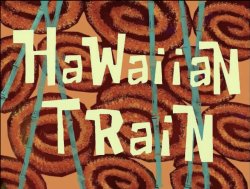 Hawaiian Train title card Meme Template