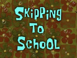 Skipping to School title card Meme Template