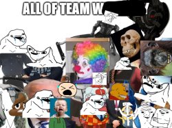 All of Team W******y (Updated) Meme Template