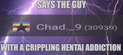 says the guy with a crippling hentai addiction Meme Template