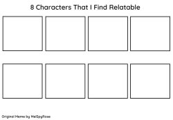 8 characters that i find relatable Meme Template