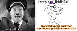 Hitler, Fanboy and IDIOT IDIOT Meme Template