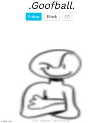 Goofball's Low Quality Annoucment Temp Meme Template