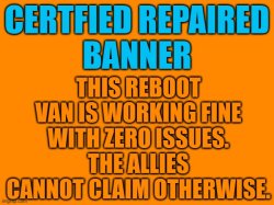 Fortnite Reboot Van Certified Working Banner Meme Template