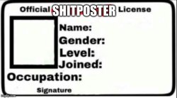 official shitposter license Meme Template