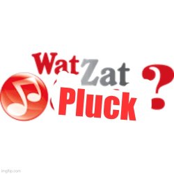 WatZatPluck announcement Meme Template