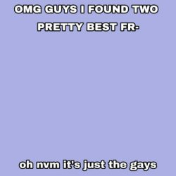 pretty gay bffs Meme Template