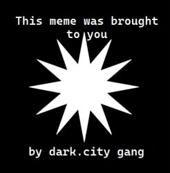 dark city gang Meme Template
