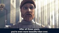 Obi-Wan After all these years, you're even more neautiful than e Meme Template