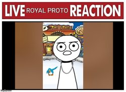 Live Royal Proto Reaction Meme Template