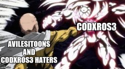 Avilesitoons and CoDXros3 Haters beats CoDXros3 Meme Template