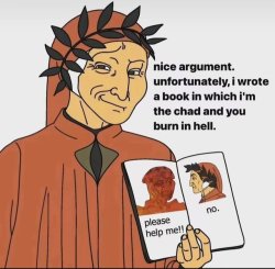 I wrote a book in which I'm the chad and you burn in hell Meme Template