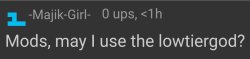 Mods, may I use the lowtiergod? Meme Template