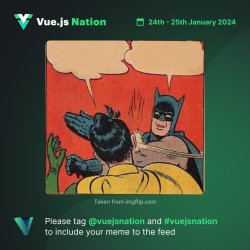 Vue.js Nation 2024 Meme Competition Meme Template