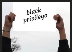 black privilege meme 2024 Meme Template