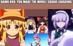 You made the whole squad laughing Touhou ver. Meme Template