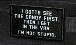 I gotta see the candy first then I get in the van Meme Template