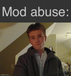 Sp3x_ mod abuse (thanks Emo_Snake) Meme Template