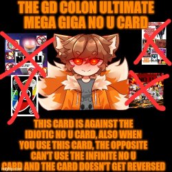 The GD colon ultimate mega giga no u card Meme Template