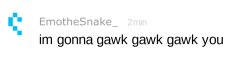 im gonna gawk gawk gawk you Meme Template