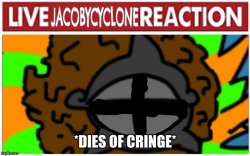 JacobyCyclone Dies Of Cringe Meme Template