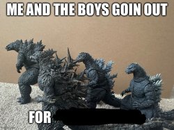 Me and the boys (Godzilla Edition) Meme Template