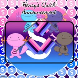 Henry's quick announcement temp Meme Template