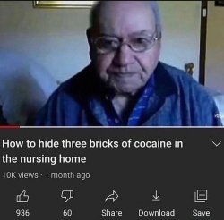 How to hide three bricks of cocaine in the nursing home Meme Template