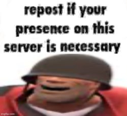 Repost if your presence on this server is necessary Meme Template