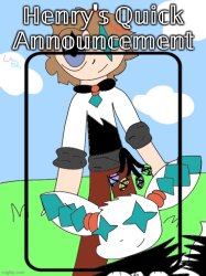 Henry's Quick Announcement temp 2.0 Meme Template