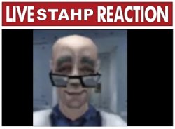 live stahp reaction 3 Meme Template