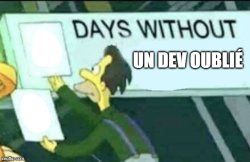 Days without un dev oublié Meme Template