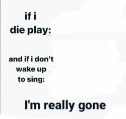 If i die play Meme Template