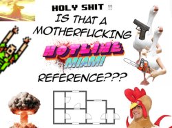 HOLY SHIT IS THAT A MOTHERFUCKING HOTLINE MIAMI REFERENCE Meme Template