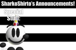 SharkoShirto’s Announcement Template Meme Template
