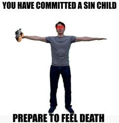 You have committed a sin child (remake) Meme Template