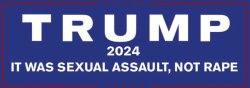 Trump IT WAS SEXUAL ASSAULT NOT RAPE Meme Template