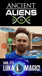 Luka Doncic Ancient Aliens DNA Nah It's Luka Magic Meme Meme Template