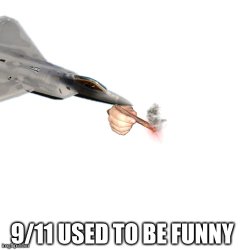 9/11 used to be funny Meme Template