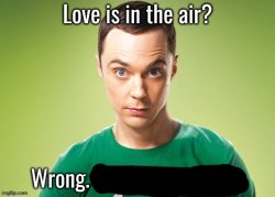 Love is in the air wrong Meme Template