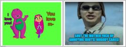Filthy Frank Tells Barney and Teen Titans GO! Starfire To ShutUp Meme Template