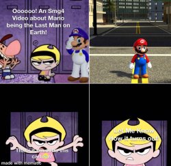 Cartoon Network Mandy Hates SMG4 If Mario Was TheLastManOnEarth Meme Template